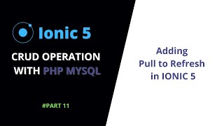 #11 Pull to Refresh in Ionic 5 | Ionic 5 PHP MySQL CRUD Operations | Ionic 5 Tutorials