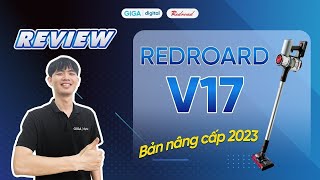 Review máy hút bụi không dây RedRoad V17 - Pin mạnh gấp đôi, đã tốt nay còn tốt hơn | GIGA.vn