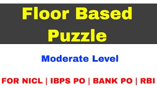 Floor Based Puzzle with Parameter for IBPS PO | BANK PO | NICL | RBI