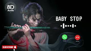 Baby Stop Song  (8D Audio) (RINGTONE) music Ringtone @mohamadibrahiim #viral #trending #song