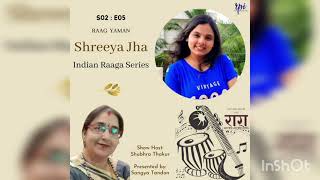 Raag Yaman || Shreeya Jha || Indian Raaga Series || Sangya Tandon || Shubhra Thakur