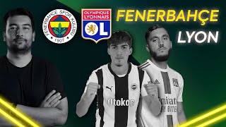 Fenerbahçe - Lyon Maç Sonu Değerlendirmesi