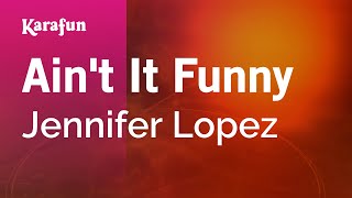 Ain't It Funny - Jennifer Lopez | Karaoke Version | KaraFun