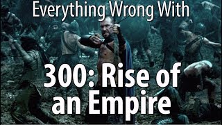 Everything Wrong With 300: Rise of an Empire