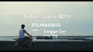 Cultura Taiwán No.11- 《Ohong Village》Lungyin Lim 林龍吟導演《蚵豐村》