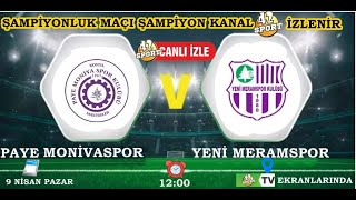 #PAYE MONİVA SPOR \u0026 #YENİ MERAM SPOR#CANLI YAYIN