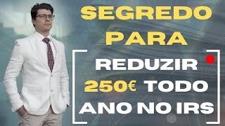 COMO REDUZIR 250 EUROS NO PAGAMENTO DO IRS 2022?! (Ep. 743)