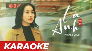 Karaoke | LÀ ANH - Cover Lời Việt by PHẠM LỊCH ( Beat Chuẩn )