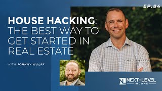 House Hacking: The Best Way to Get Started in Real Estate  - Episode 84