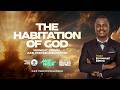 THE HABITATION OF GOD I JUNE 2026 FASTING & PRAYER SERIES I 03.06.26 | Pastor Emmanuel Edema