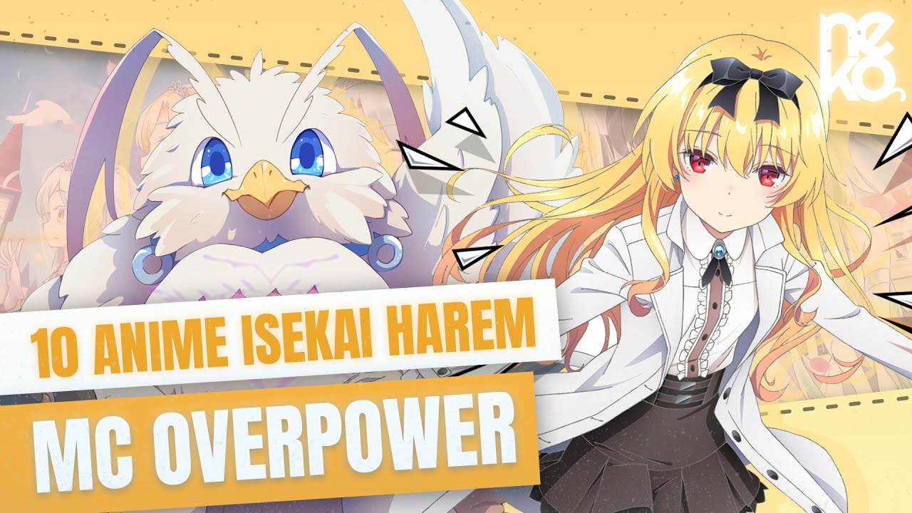 10 Anime Isekai Harem Terbaru Dengan MC Overpower ( Rekomendasi Top ...