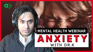 Mental Health Bootcamp: Anxiety | Healthy Gamer Webinar #2