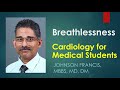 Breathlessness - Cardiology for Medical Students