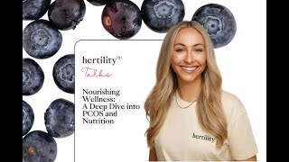 Nourishing Wellness PCOS & Nutrition Webinar with Hertility