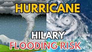 Hurricane Hilary Major Flooding Risk California #hilaryduff2004