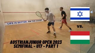 Austrian Junior Open 2023 - SEMIFINAL U17 - Israeli boy vs. Hungarian boy - part 1