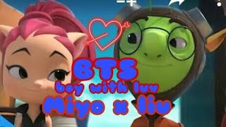 Liu x miyo ((bts boy with luv))