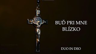 Buď pri mne blízko - DUO IN DEO