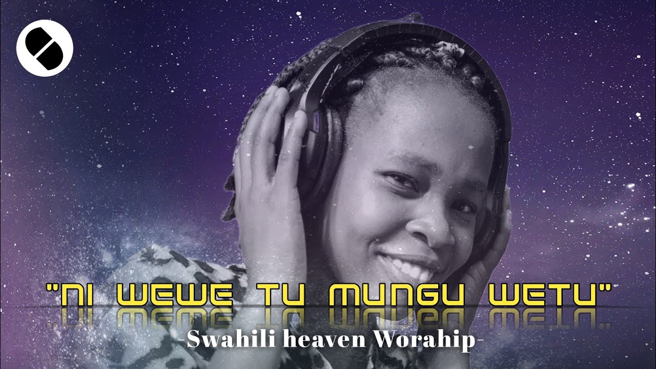 "Ni Wewe Tu Mungu Wetu" - Best Swahili Worship Song 2023 - YouTube