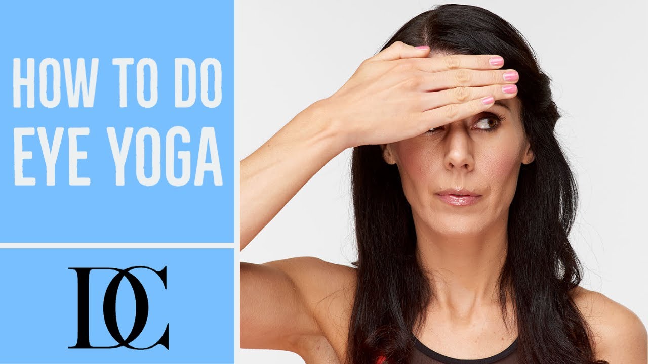 How To Do Eye Yoga Youtube