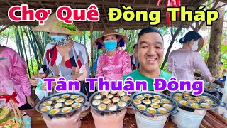 Chợ Quê Tân Thuận Đông Cao Lãnh Đồng Tháp Đông Khách Tham Quan Ăn Uống Siêu Rẻ | Khương Nhựt Minh