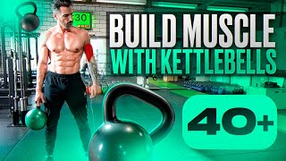30 Minute Kettlebell Workout To Build Muscle - (For Over 40s)