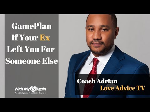 A Game Plan If Your Ex Left For Someone Else A Game Plan If Your Ex Left For Someone Else