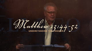 Understanding the Kingdom  |  Matthew 13:44-52  |  Gregg Heinsch  |  A.D. Nov 17, 2024