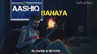 Ashiq Banaya Aapne Songs| Slowed reverb | Hate Story IV | Himesh Reshammiya | Text audio