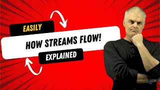How Streams Flow Easily Explained!