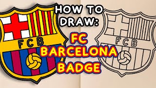How To Draw: FC BARCELONA BADGE (step by step tutorial)