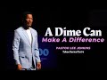 A Dime Can Make A Difference | Eagles Nest Church