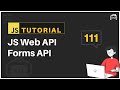 #111 JavaScript Bangla Tutorial | Web API | Forms API
