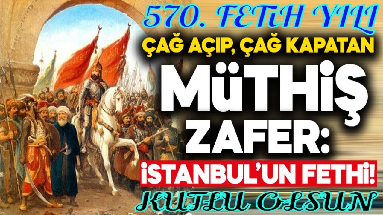 İSTANBUL' UN FETHİ 570. YILDÖNÜMÜ / FATİH SULTAN MEHMET / Hz PEYGAMBER ...