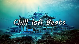 Temple Under The Sea 🍃 Chill Lofi Beats
