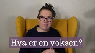 Hva er en voksen?