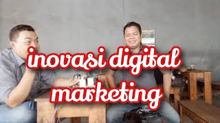 Lanjutan Ngobrol inovasi digital marketing