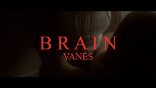 VANÈS - Brain (Official Music Video)