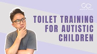 Toilet Training for Autistic Children