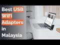 🌵 8 Best USB WiFi Adapters in Malaysia