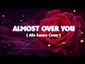 ALMOST OVER YOU 💫 Aila Santos Cover Songs 2023