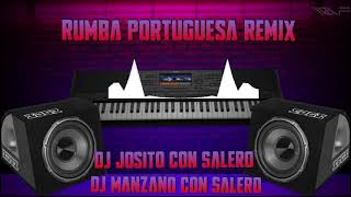 Rumba Portuguesa 2025 - Remix Dj Josito Con Salero Y Dj Manzano Con Salero