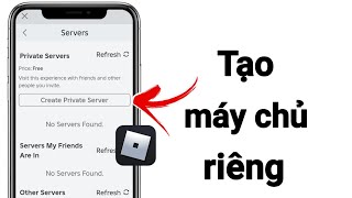 Cách tạo máy chủ riêng trên Roblox