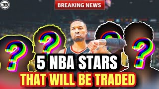5 NBA STARS Who Could Be TRADED Next | NBA TRADES THAT WILL SHOCK THE WORLD