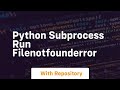 python subprocess run filenotfounderror