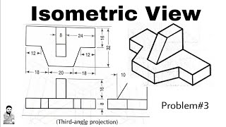 3. Isometric View | Problem#3 | Third Angle Projection | Most Important Problem | Complete Concept