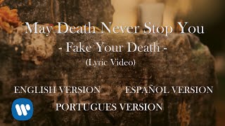 May Death Never Stop You | "Fake Your Death" (Lyric Video) [Main Menu]