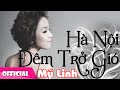 Hà Nội Đêm Trở Gió - Mỹ Linh [Official MV HD]