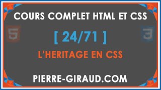 COURS COMPLET HTML ET CSS [24/71] - L'héritage en CSS