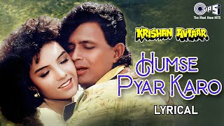 Humse Pyar Karo - Lyrical | Krishan Avtaar | Mithun Chakraborty, Somy Ali| Alka Yagnik, Vinod Rathod